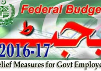 FEDERAL BUDGET 2016-17: Relief Measures for Govt Employees; Increase in Pay & Allowances, Pension & Up-gradations of Posts